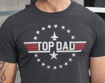 Top Dad Shirt, Fathers Day Gifts, Topdad T-shirt, Top Dad T Shirt, Gift from daughter, Gift from son
