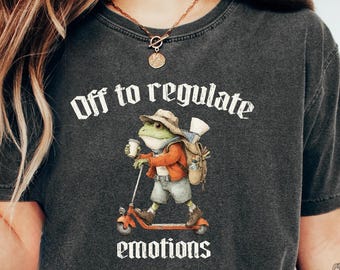 Off to Regulate Emotions Frog Shirt, Teacher Gift, Mental Health Awareness Anxiety Relief Tee