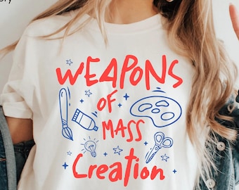 Weapons Of Mass Creation Art Teacher Gift Shirt, Creative Educator Appreciation Comfort Colors Tee