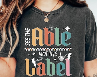 See The Able Not Label Shirt, Autism Support Teacher Awareness Tee