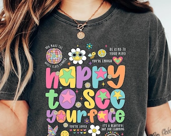 Comfort Colors Teacher Shirt, Happy To See Your Face Educator Appreciation Gift