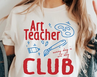Art Teacher Club Shirt, Creative Teacher Gift, Appreciation Tee