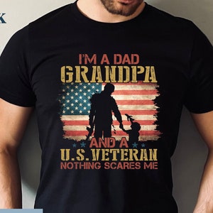 Retired Army Shirt I'm A Dad A Grandpa-Nothing Scares Me Retired Army Shirt I'm A Dad A Grandpa-Nothing Scares Me