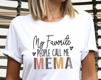 Mema T-shirt: My Favorite People Call Me Mema - Cotton Tee