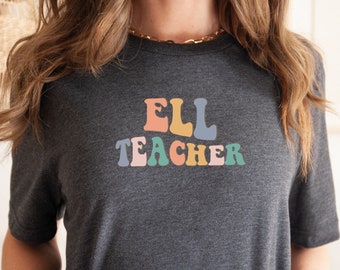 Ell Teacher • Language Teacher Shirt • Teacher Gifts