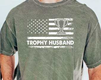 Trophy Husband T-Shirt, Funny Gift for Him, Wedding Anniversary Present, USA Flag Design