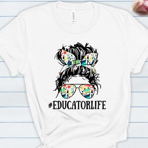 Messy Bun Educator Life shirt, educator shirt, teacher shirts, teacher gifts