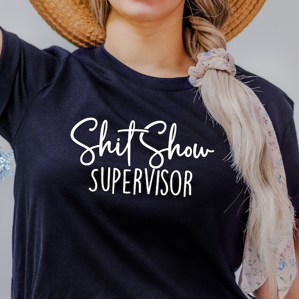 Shit Show Supervisor Shirt, Funny Mom Tee, New Mom Shirt, Gift For Mom