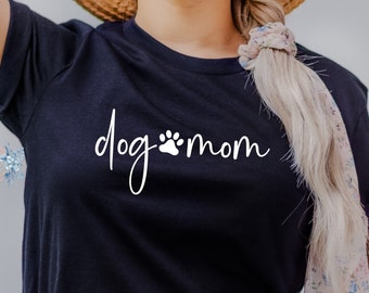 Dog Mom Shirt, Dog Lover Shirt, Dog Owner Shirt, Gift For Dog Mom