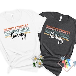 Occupational Therapy Shirt, Ot Shirt, Therapist Shirt, Occupational Shirt, Therapy Assistant, Gift For Therapist, Gift For Ot, Ot Tshirt
