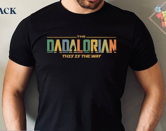 Dadalorian Shirt: Funny Star Wars Father's Day Tee