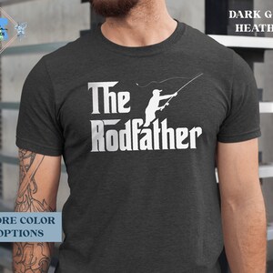 Dad Shirt, The Rodfather Shirt, Funny Fathers Day Gift, Fishing Lover T-Shirt, Unique Father&#39;s Day Apparel, Rodfather Tee Gift