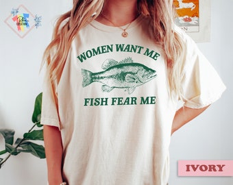 Women Want Me Fish Fear Me Shirt: Funny Fishing Graphic Tee