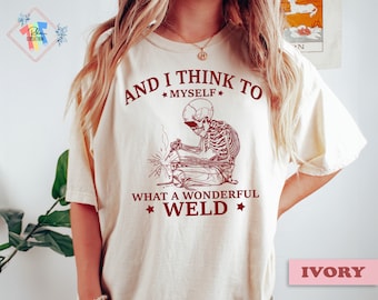 Funny Welder T-Shirt: Skeleton Welding, Metal Worker Tee