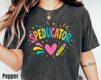 Comfort Colors Special Educator Tshirt Speducator Shirt, SPED Teacher Appreciation Gift Classroom Team Tee