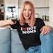 I Love Hot Moms T-Shirt, I Heart Hot Mom Shirt 