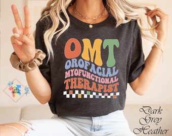 OMT Shirt Myofunctional Therapy Shirt Therapist Gift Psychologist Shirt Mental Health Shirt Funny Orofacial Myofunctional Therapist Tshirt