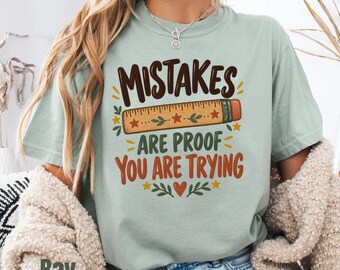 Mistakes Are Proof You Are Trying Shirt, Growth Mindset Teacher T-shirt