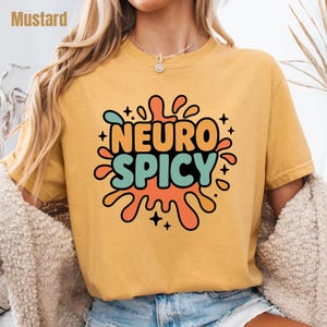 Comfort Colors® Neuro Spicy Shirt Funny AuDHD Humor Tee, Executive Dysfunction Comfort Colors Gift
