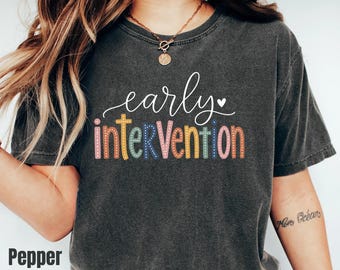 Camiseta Comfort Colors® para el equipo de profesores de intervención temprana, camiseta de regalo para educadores especialistas en intervención.