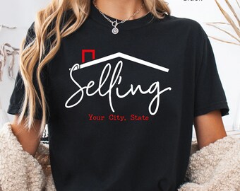 Realtor Agent Custom City State Selling Shirt, Real Estate Broker Closing Gift