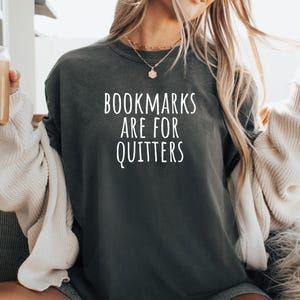 Bookmarks Are For Quitters T-Shirt: Book Lover Humor Tee
