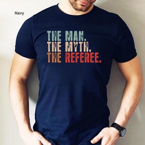 Funny Referee Shirt, The Man, The Myth, The Referee image 4