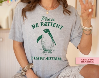 Camiseta divertida de concienciación sobre el autismo: "Ten paciencia", camiseta gráfica de pingüino