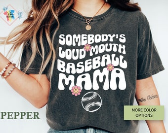 Comfort Colors Somebodys Loud Mouth Baseball Mama Shirt Baseball Mama Shirt Retro Funny Baseball Mom Tshirt Mothers Day Gift Cute Game Day