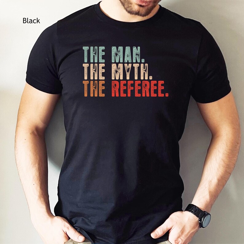 Funny Referee Shirt, The Man, The Myth, The Referee image 6