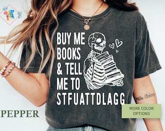 Comfort Colors Smut Shirt Buy Me Books And Tell Me To Stfuattdlagg Shirt Smuttrovert Tshirt Funny Reading Shirts Spicy Book Lover Gift