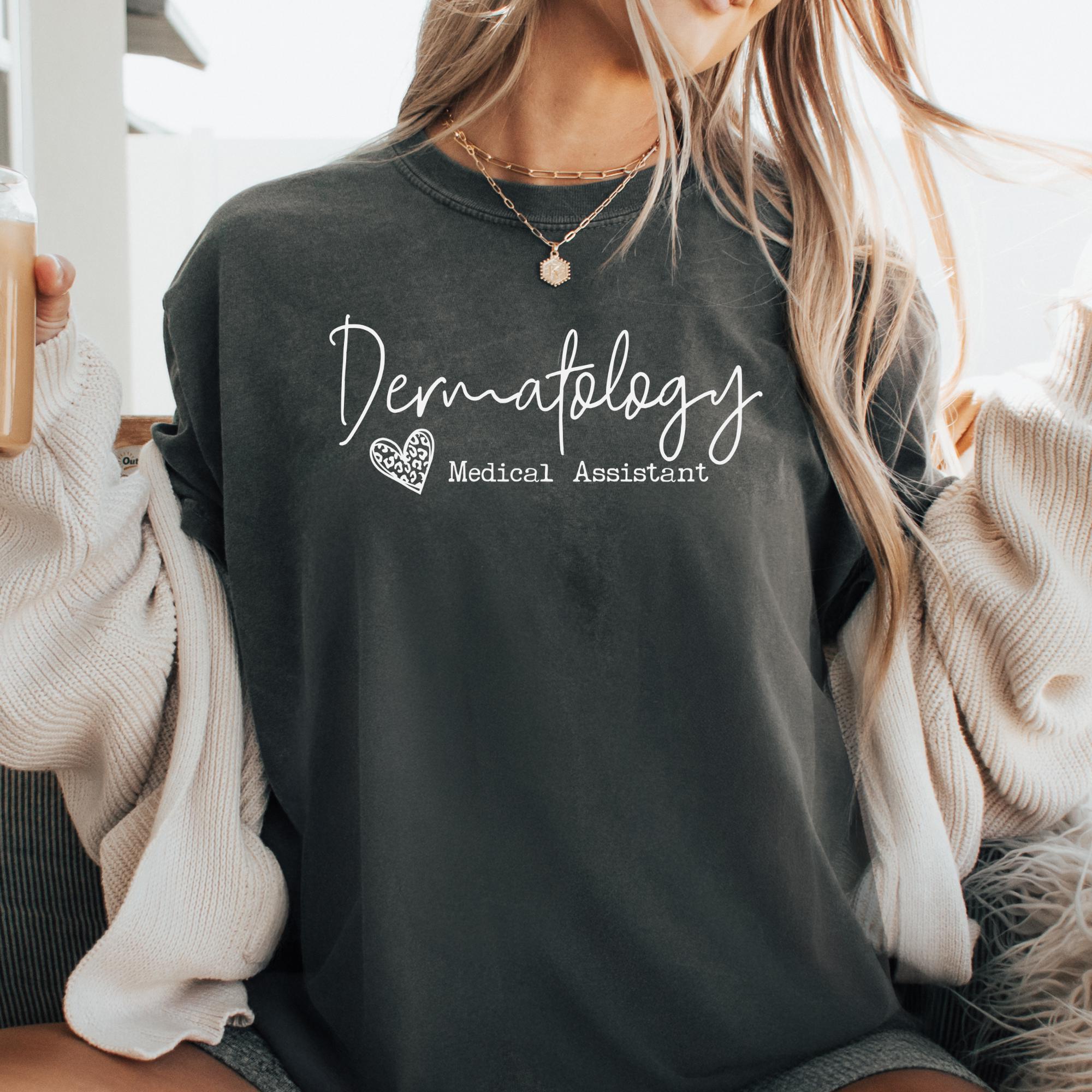 Dermatology Medical Assistant T-Shirt: Cotton Blend Tee