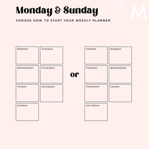May include: A weekly planner design with the text "Monday & Sunday" and "Choose how to start your weekly planner." The planner offers two layout options, starting the week on either Monday or Sunday, with boxes for each day.