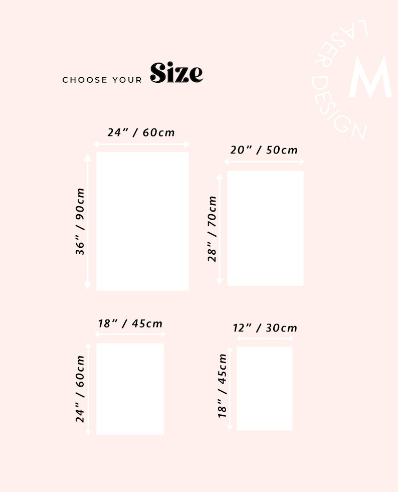 May include: A light pink background with the text "CHOOSE YOUR Size". Four white rectangular shapes are displayed with size measurements in inches and centimeters: 36"/90cm, 24"/60cm, 28"/70cm, 20"/50cm, 24"/60cm, 18"/45cm, 18"/45cm, and 12"/30cm.