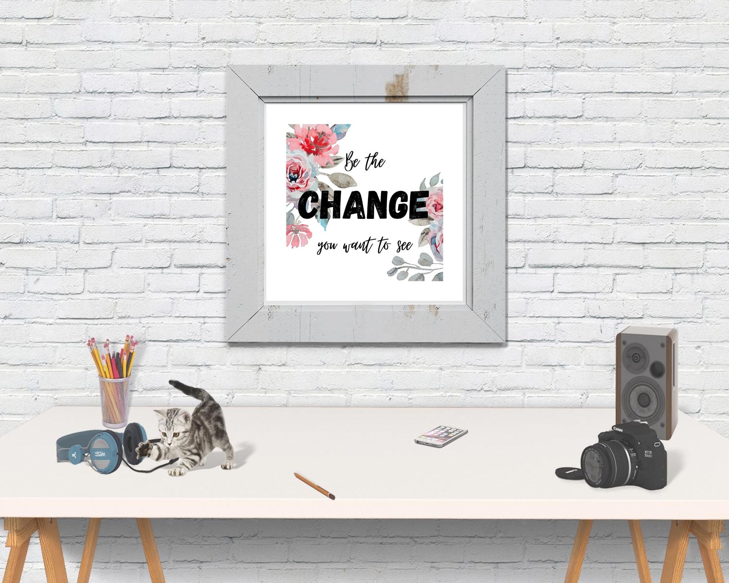 Be Your Own Change Wall Art Motivational Art Inspirational Wall Decor