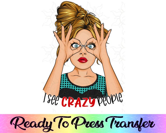 I See Crazy People Funny Pin up Cartoon Girl Ready to Press - Etsy Ireland I See Crazy People Funny Pin up Cartoon Girl Ready to Press - Etsy Ireland