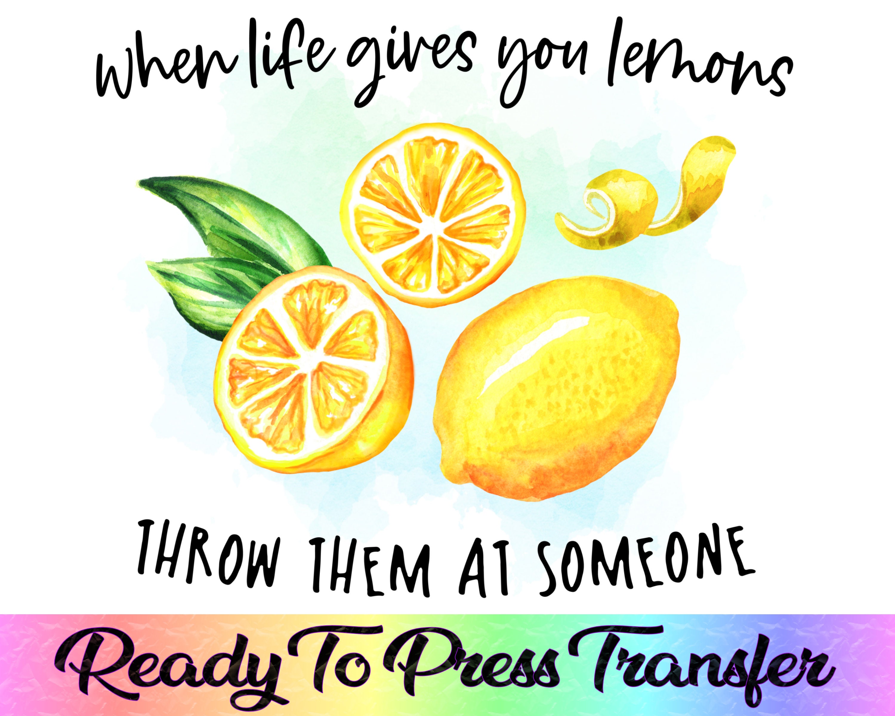 When Life Gives You Lemons Throw Them At Someone Funny Ready Etsy
