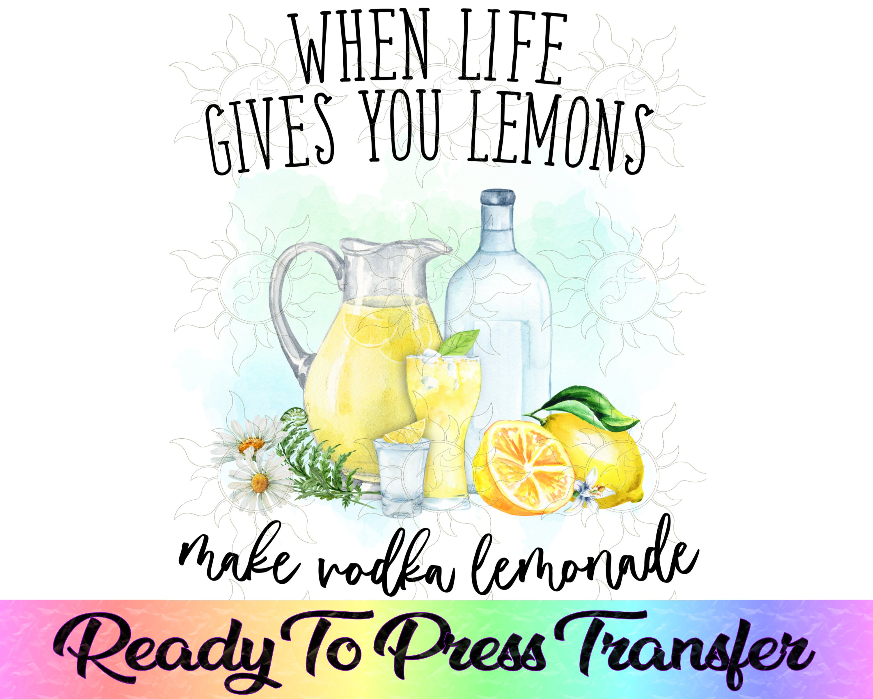 When Life Gives You Lemons Make Vodka Lemonade Funny Ready To Etsy