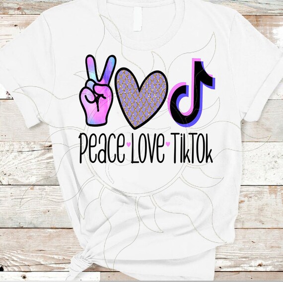 Free Free 241 Sublimation Peace Love Tik Tok Svg SVG PNG EPS DXF File