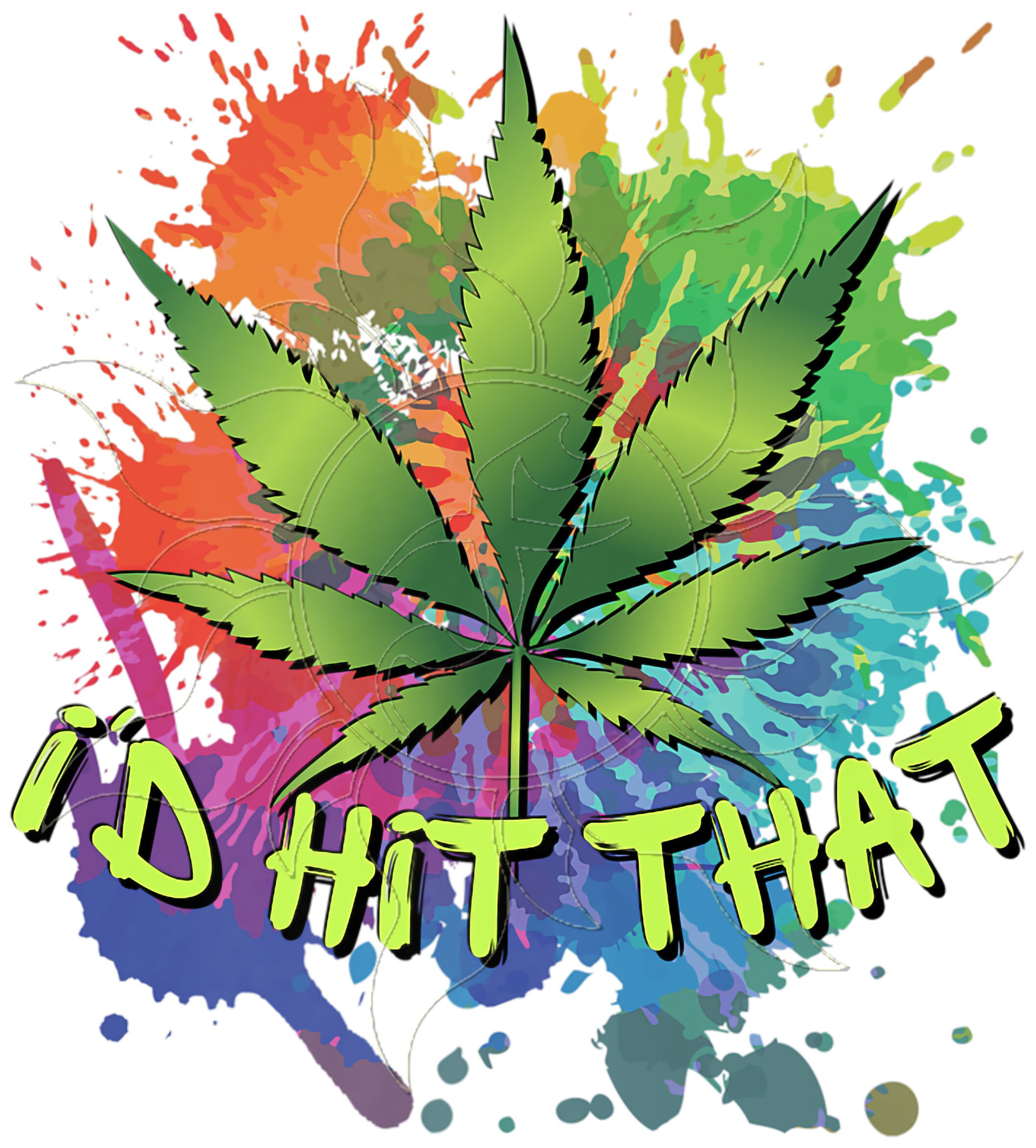 I'd Hit That Cannabis Weed Leaf 420 Ready To Press Etsy
