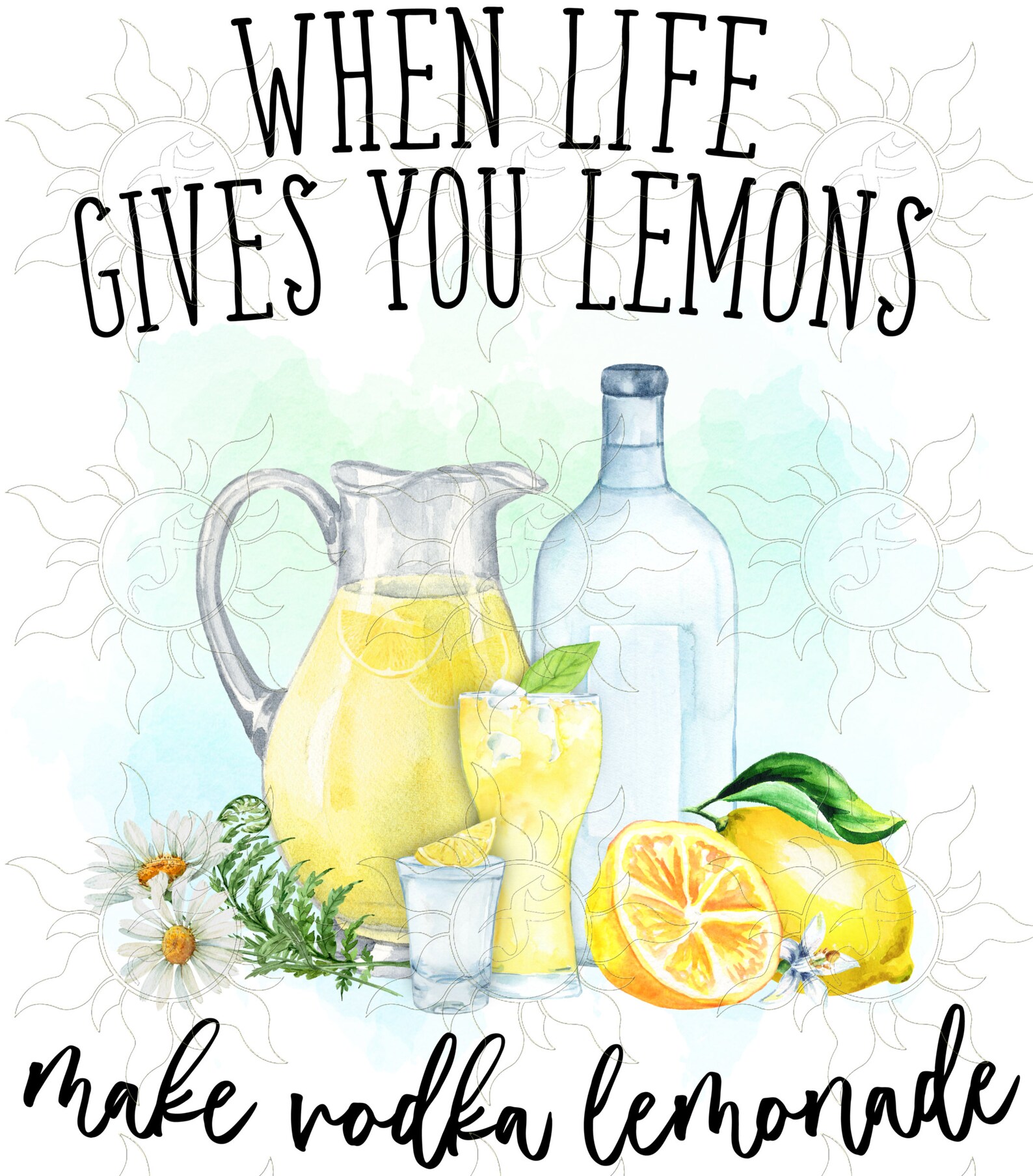 When Life Gives You Lemons Make Vodka Lemonade Funny Ready To Etsy