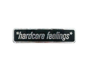 Hardcore Feelings Enamel Pin