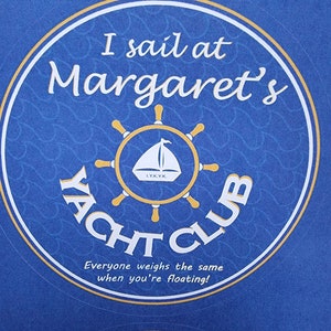 It's our favourite one yet. I sail at Margaret's Yacht Club sticker!  What a beautiful and appropriate way to celebrate our Queen MMB. 

Obvs if you know you know....

Everyone weighs the same when you're floating!