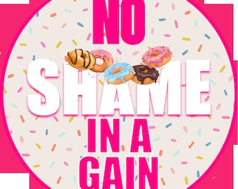NEW No Shame In A Gain sticker