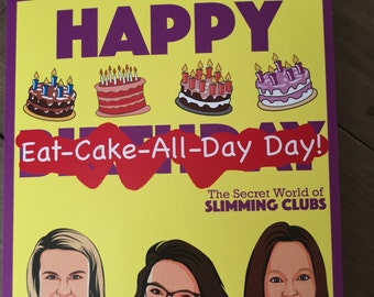 Happy Eat Cake All Day Day - Tarjeta de cumpleaños, El mundo secreto de los clubes de adelgazamiento