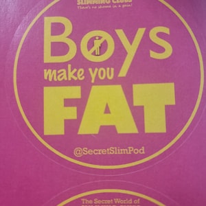 ¡Pegatina "Los chicos te hacen engordar"!