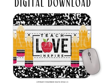 Teach LOVE Inspire | Mousepad Design | PNG | Sublimation Design | Digital Download | Teacher Clipart