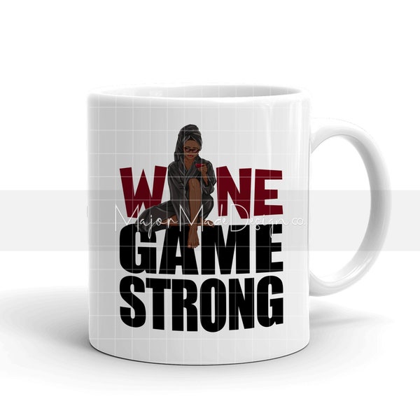 Wine game Strong (Brown Skin) | Mug Design | PNG | Sublimation Design | Digital Download | Mug Template