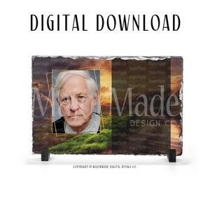 May include: A digital download of a slate memorial with a photo of an older man and a sunset landscape. The text "Major Made DESIGN CO." is printed on the slate.
