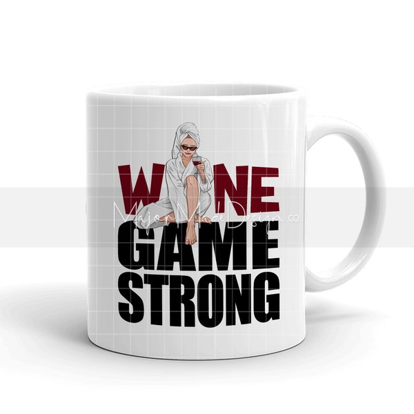 Wine game Strong (Light Skin)| Mug Design | PNG | Sublimation Design | Digital Download | Mug Template